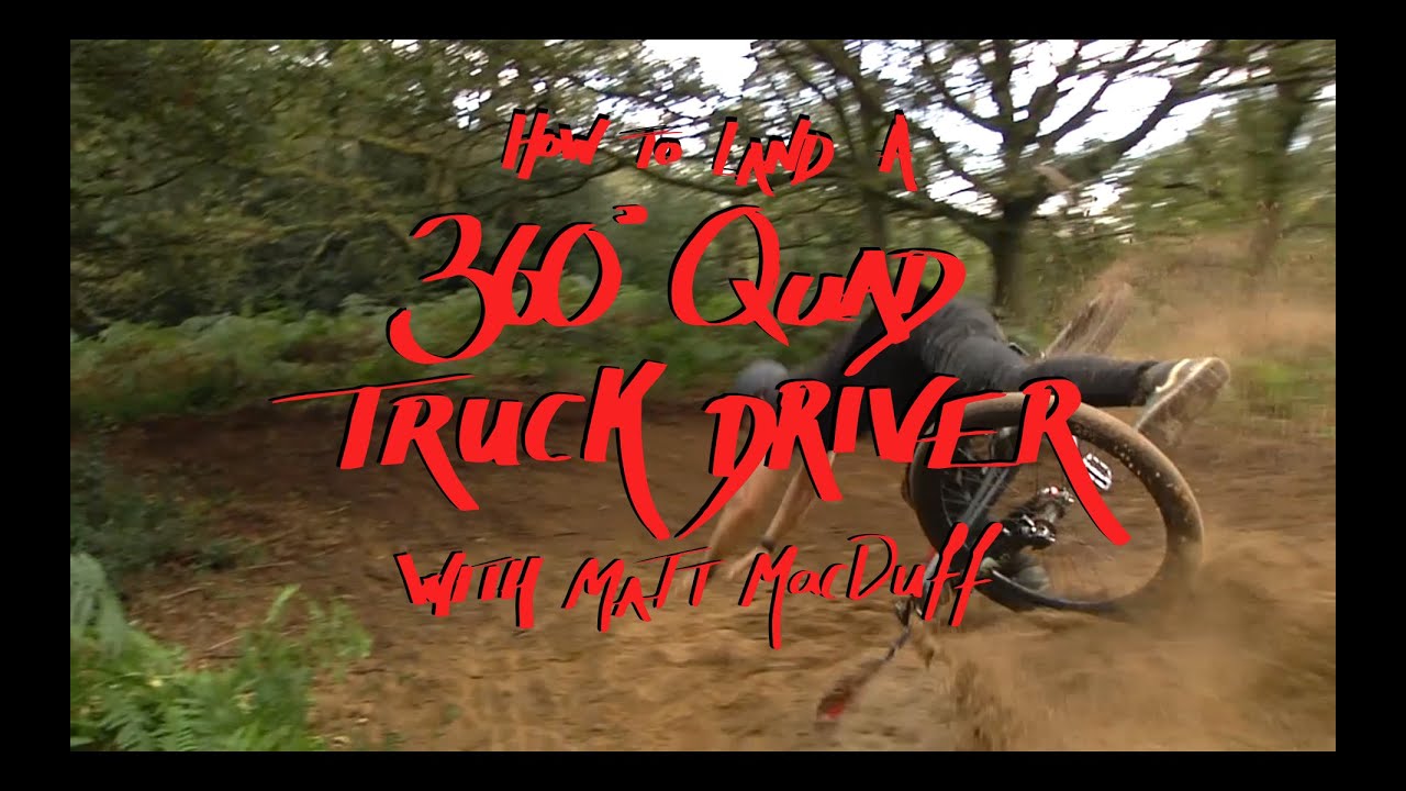 How to land a 360 Quad truckdriver with Matt MacDuff