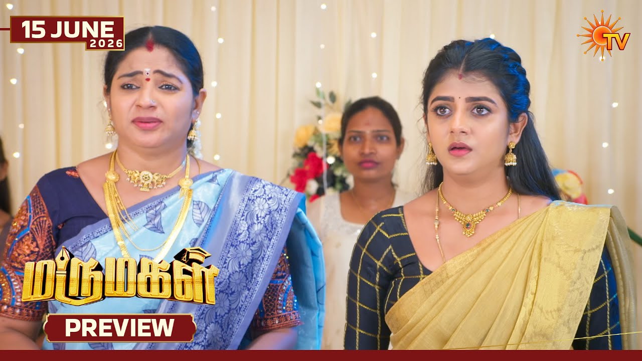 Marumagal - Preview | 15 June 2026 | Tamil Serial | Sun TV