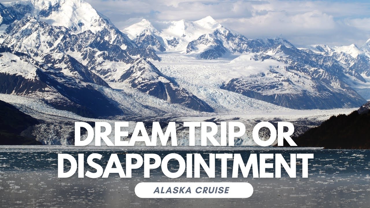 Alaska Cruises: Dream Vacation or Total Disappointment? Our Honest Review