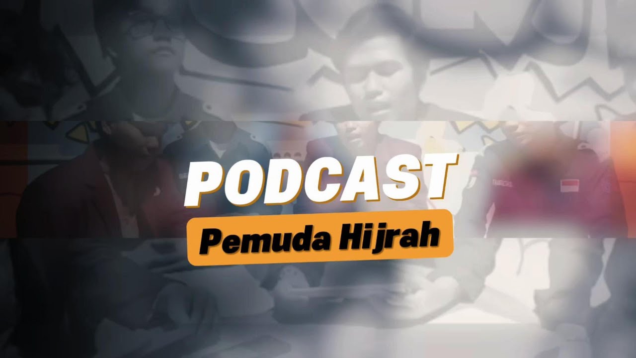 Podcast Pemuda Hijrah #MediaDigital Sebagai Alat Dakwah Modern