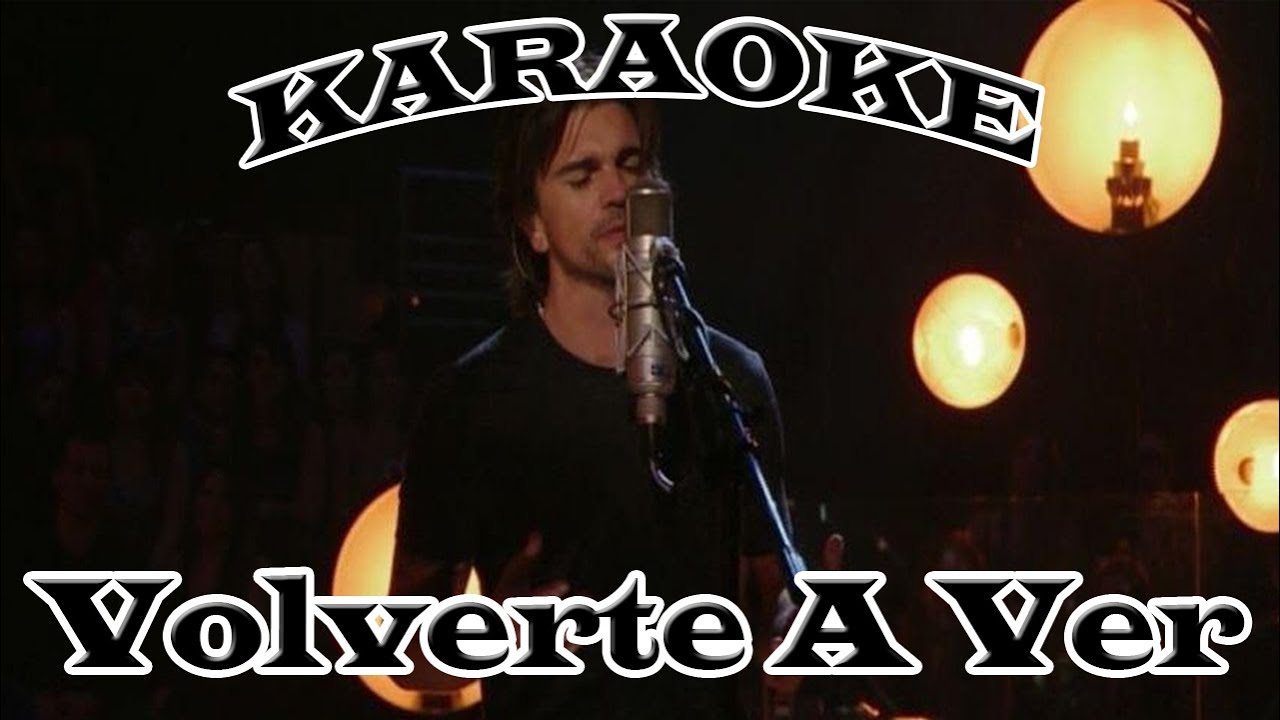 🎤 Juanes - Volverte A Ver (MTV Unplugged) (Karaoke)