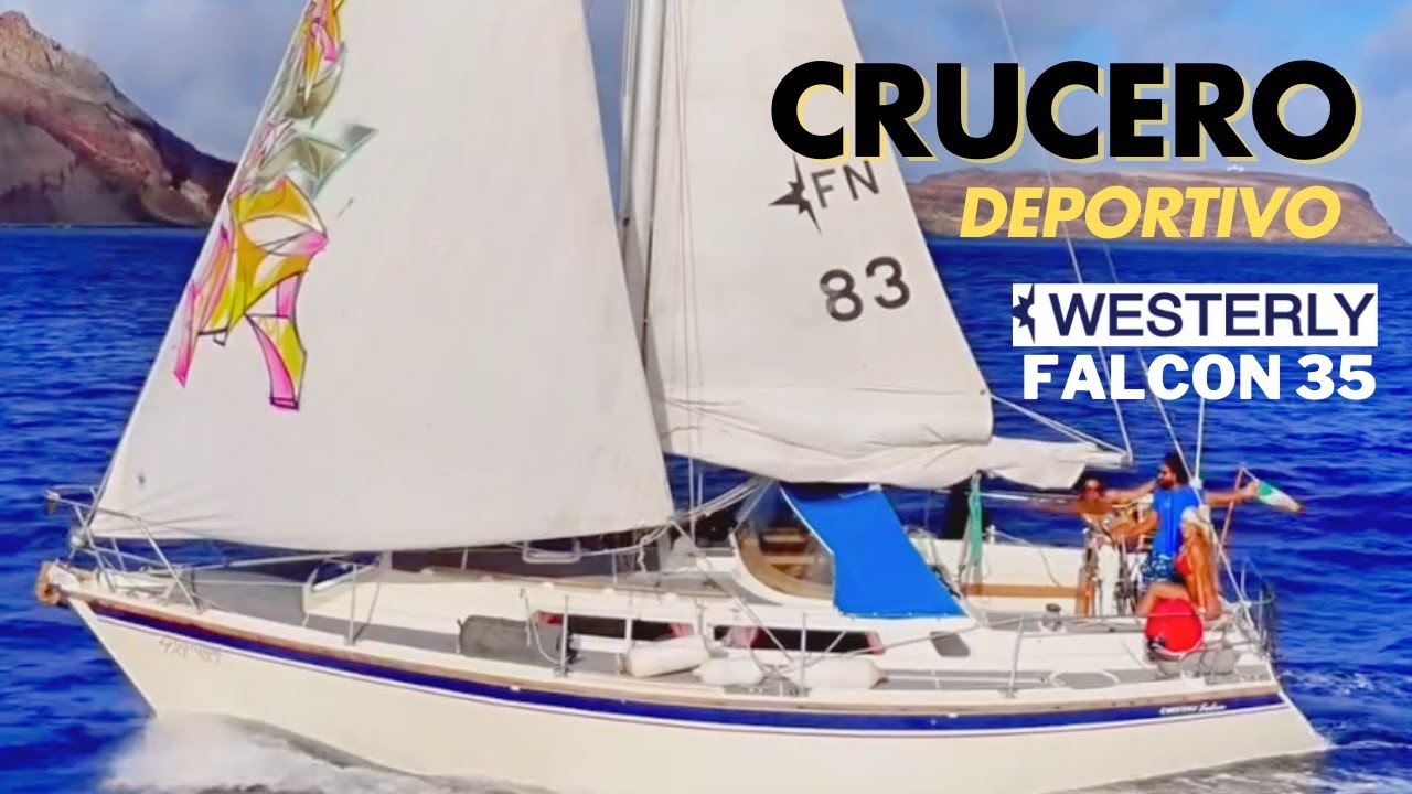 Navegando por el MUNDO en este CRUCERO Deportivo - Boat tour Westerly Falcon 35