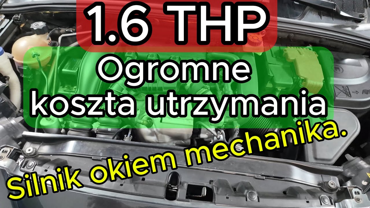 Jakie wady i zalety ma silnik 1.6 THP, czy jest drogi w utrzymaniu ? Silnik okiem mechanika #001