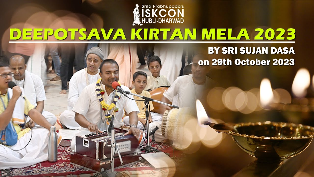 Deepotsava Kirtan Mela 2023 I Sri Sujan Dasa I 29-10-2023