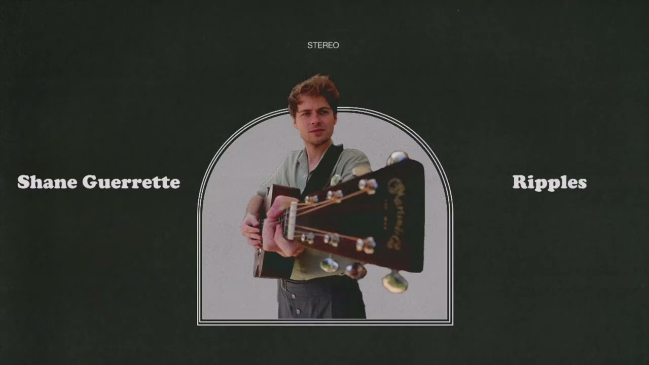 Shane Guerrette - Ripples [Official Audio]