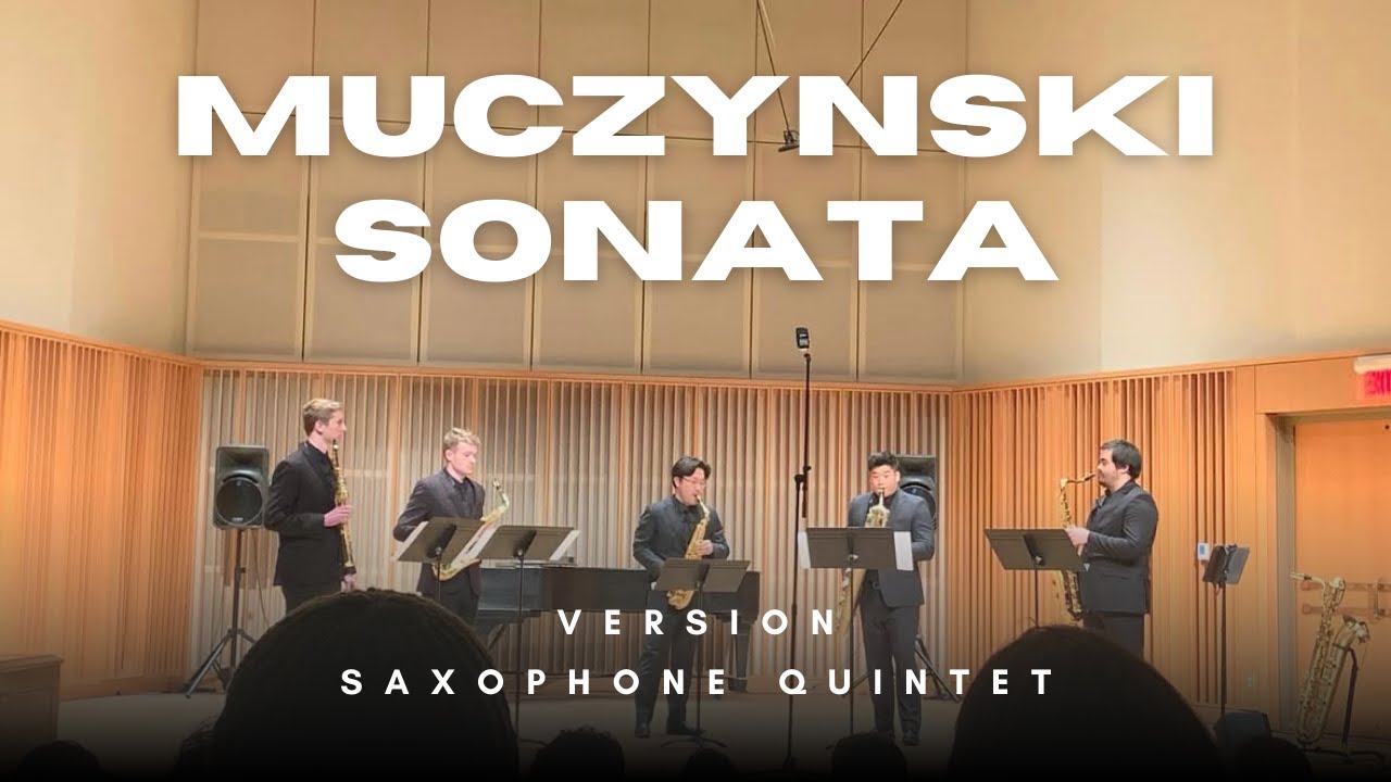 Robert Muczynski | Sonata for Alto Saxophone and Piano ver. Saxophone Quintet by Nate Deuel