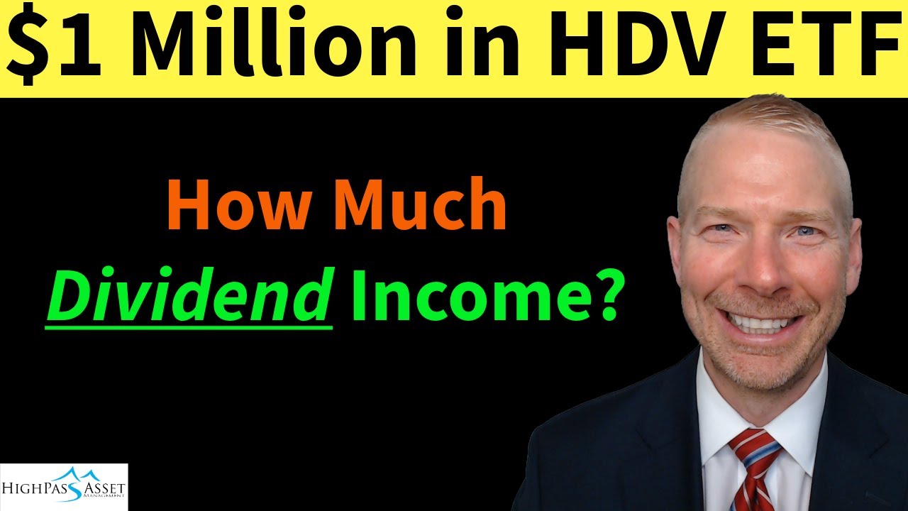 HDV ETF.  How much Dividend Income you get for $1 Million.