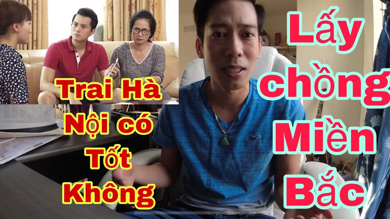 lấy Chồng Miền Bắc❗️tại Sao Ở Mỹ người Bắc bị ghét
