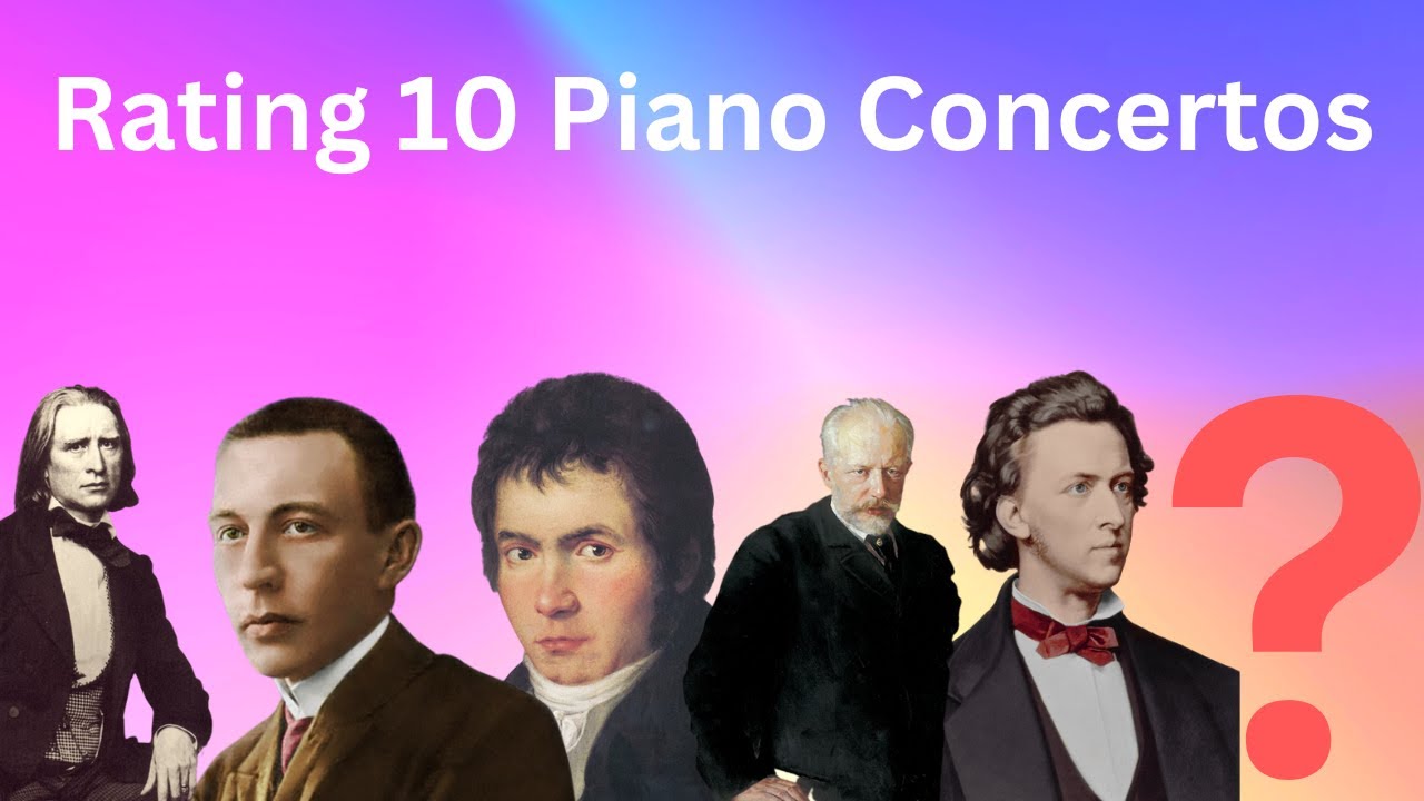 Rating 10 Piano Concertos That I've Learned (Pseudo Rating List)