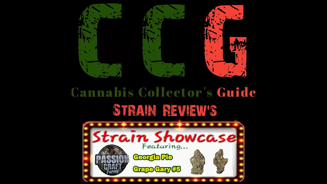 Passion Craft Farms - Strain Showcase - Grape Gary #5 and Georgia Pie