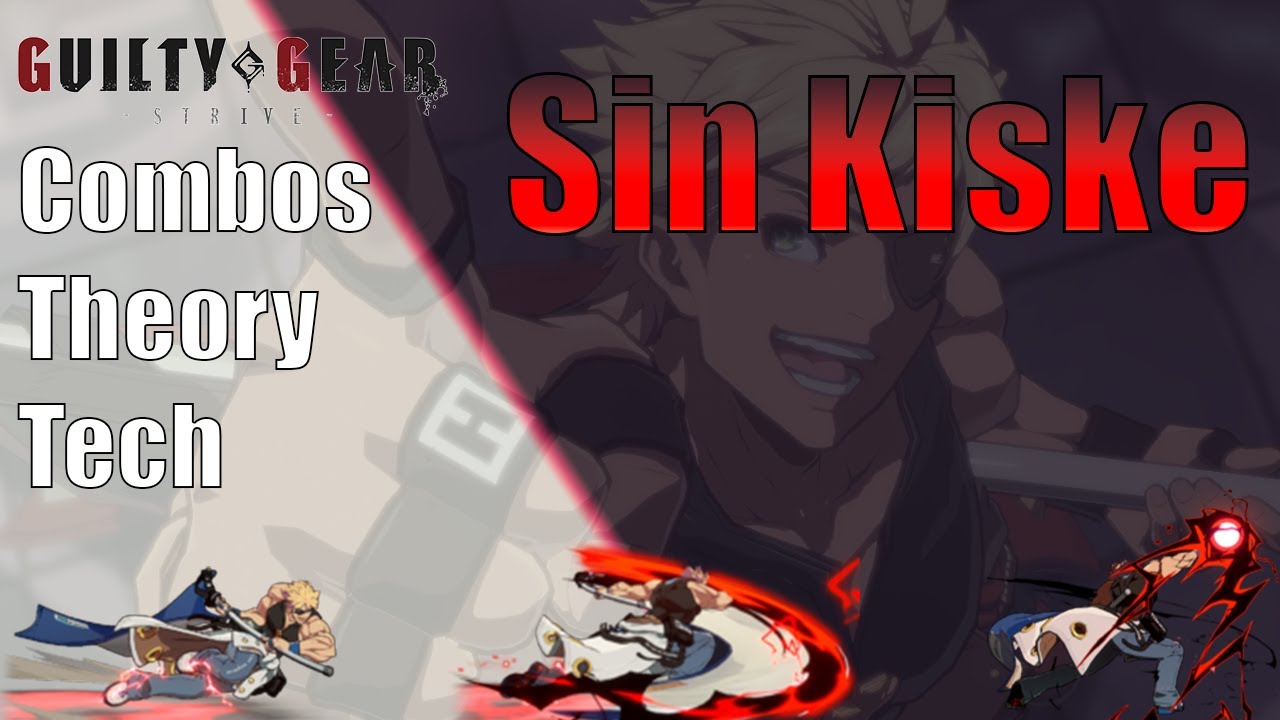 Sin Kiske Guide GGST: Combos and Tech