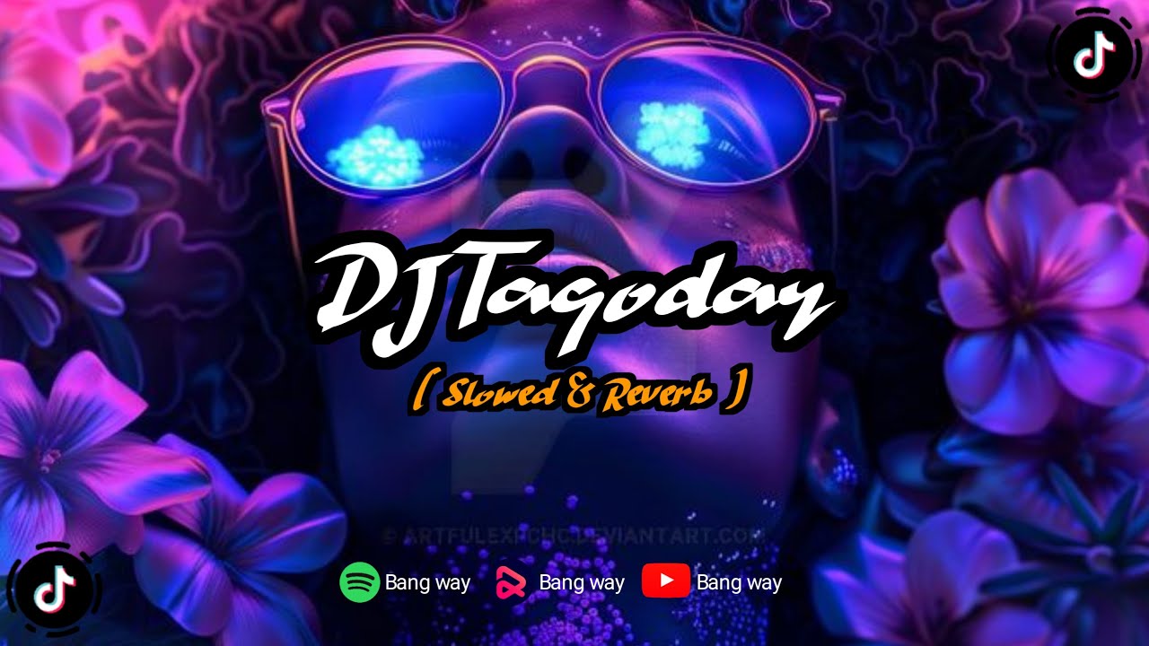 DJ TAGODAY X CLOSE YOUR EYES X HATE SABE MERINDU VIRAL TIK TOK 2025 ( Slowed & Reverb ) #bangwayrmxx