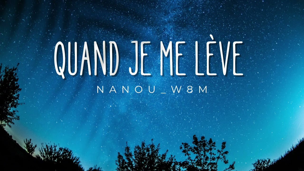 Quand je me lève 