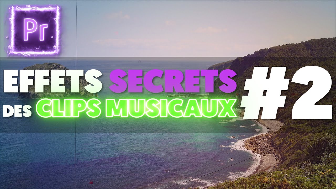 10 EFFETS SECRETS des CLIPS MUSICAUX #2 (Montage clip musical Premiere Pro)