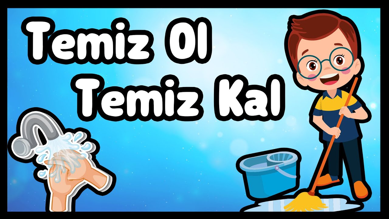 Temizlik İmandandır (Temiz Ol Temiz Kal) - Çocuk İlahisi
