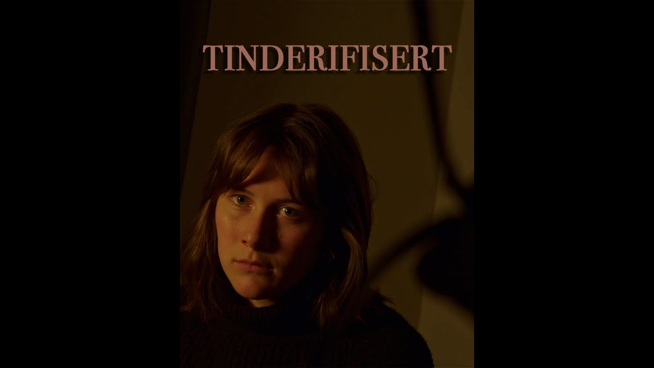 TINDERIFISERT - Kortfilm