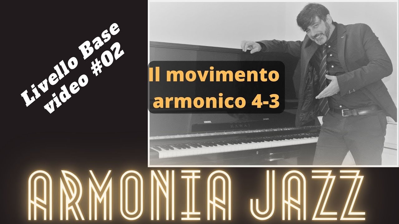 #02 ARMONIA JAZZ BASE / IL MOVIMENTO 4 -3 SULLE DOMINANTI