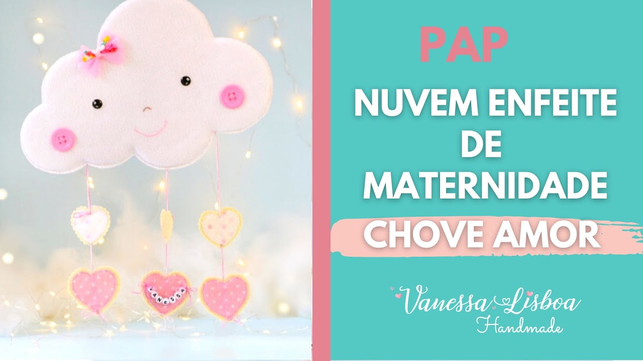 Enfeite de Maternidade Nuvem Chove Amor - Feltro - Passo a Passo