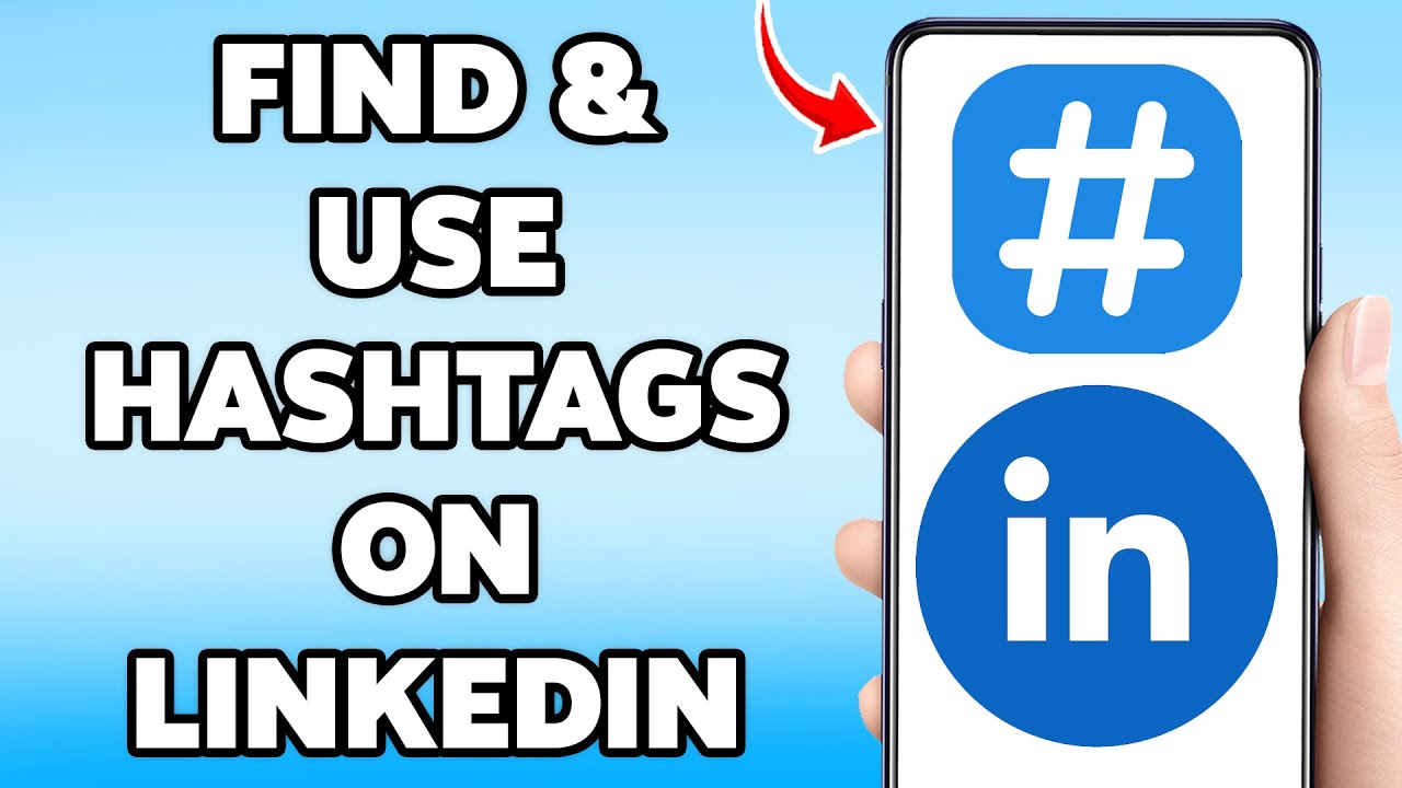 How to Find and Use Hashtags on Linkedin 2025