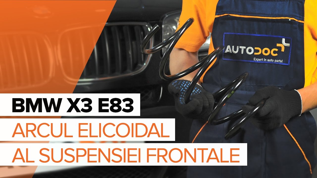 Cum se inlocuiesc arc de suspensie din față pe BMW X3 E83 TUTORIAL | AUTODOC