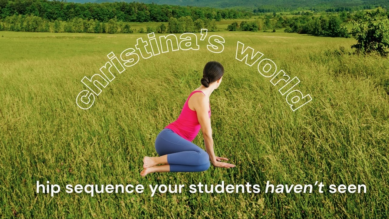 Christina's World: A Creative Hip & Spine Yoga Sequence Your Students Will Love