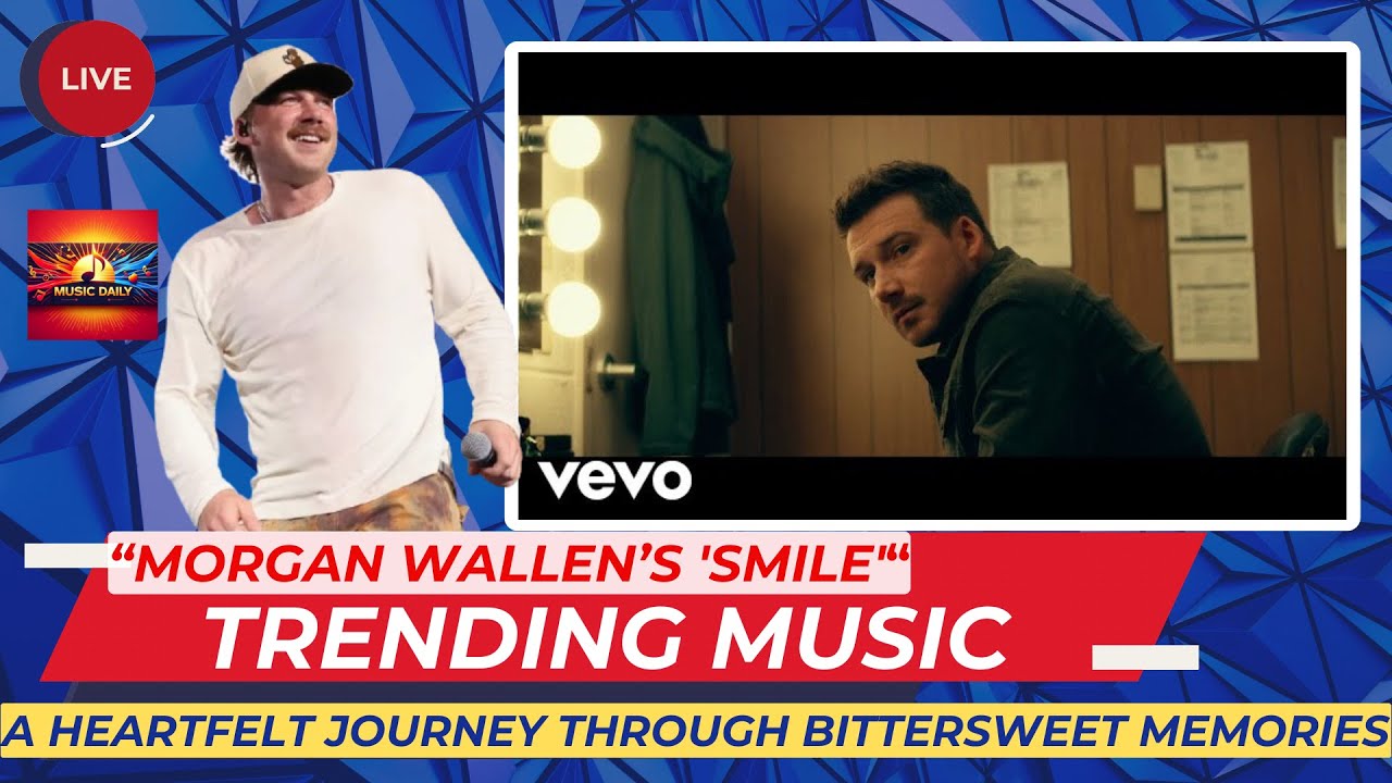 ✨ Morgan Wallen - Smile :  A Heartfelt Journey Through Bittersweet Memories