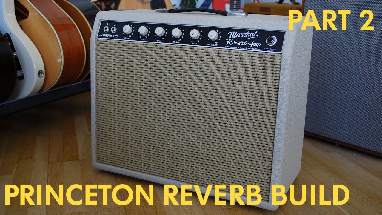 Princeton Reverb AA1164 clone build - Part 2 - Electronics and final assembly