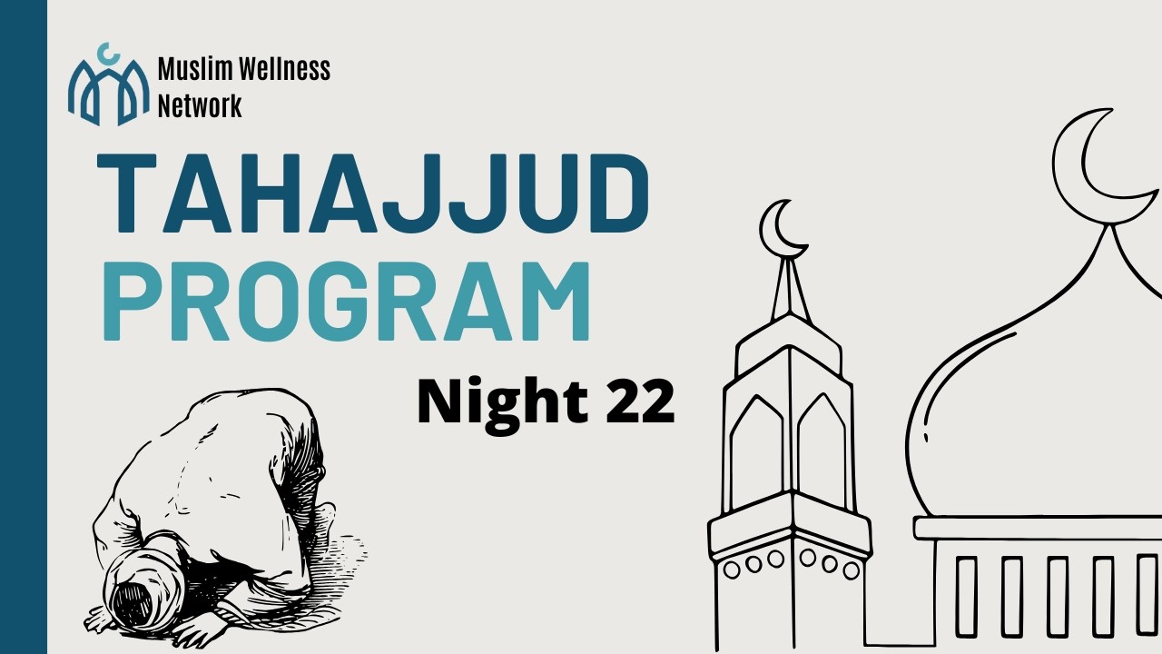 Ramadan 2026 - Night 22: Second Night of Tahajjud