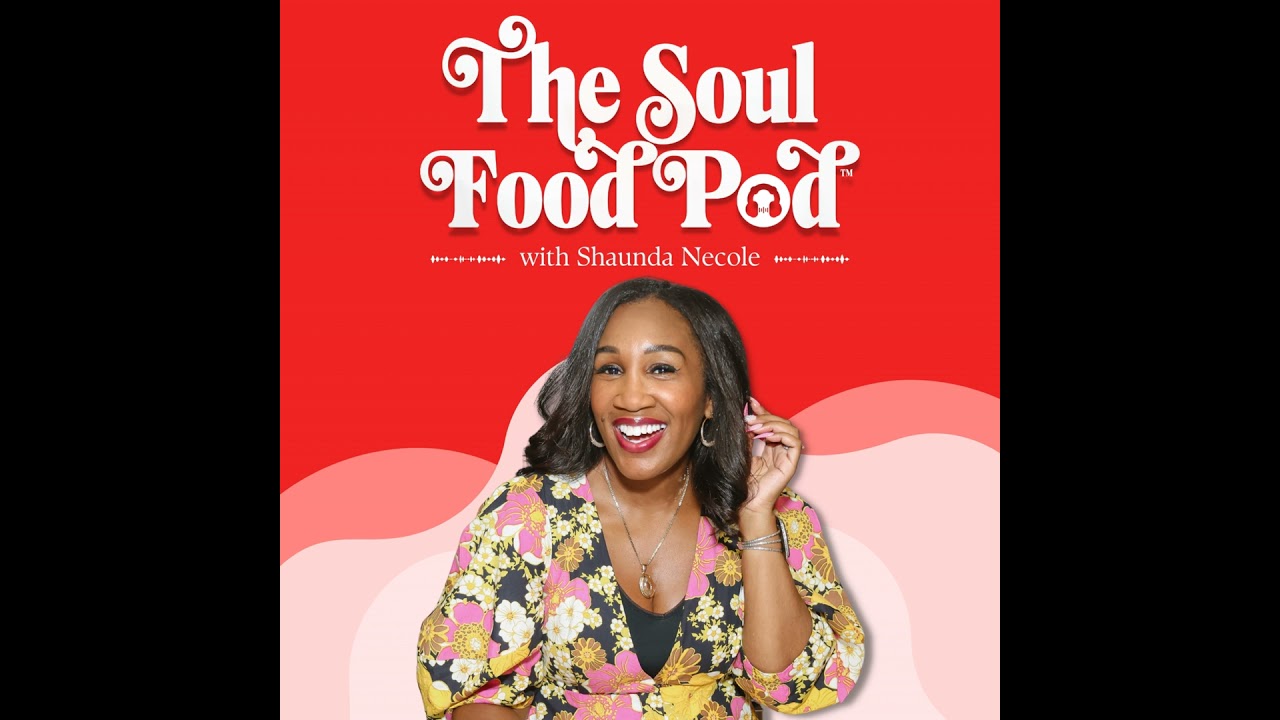 Welcome to The Soul Food Pod!