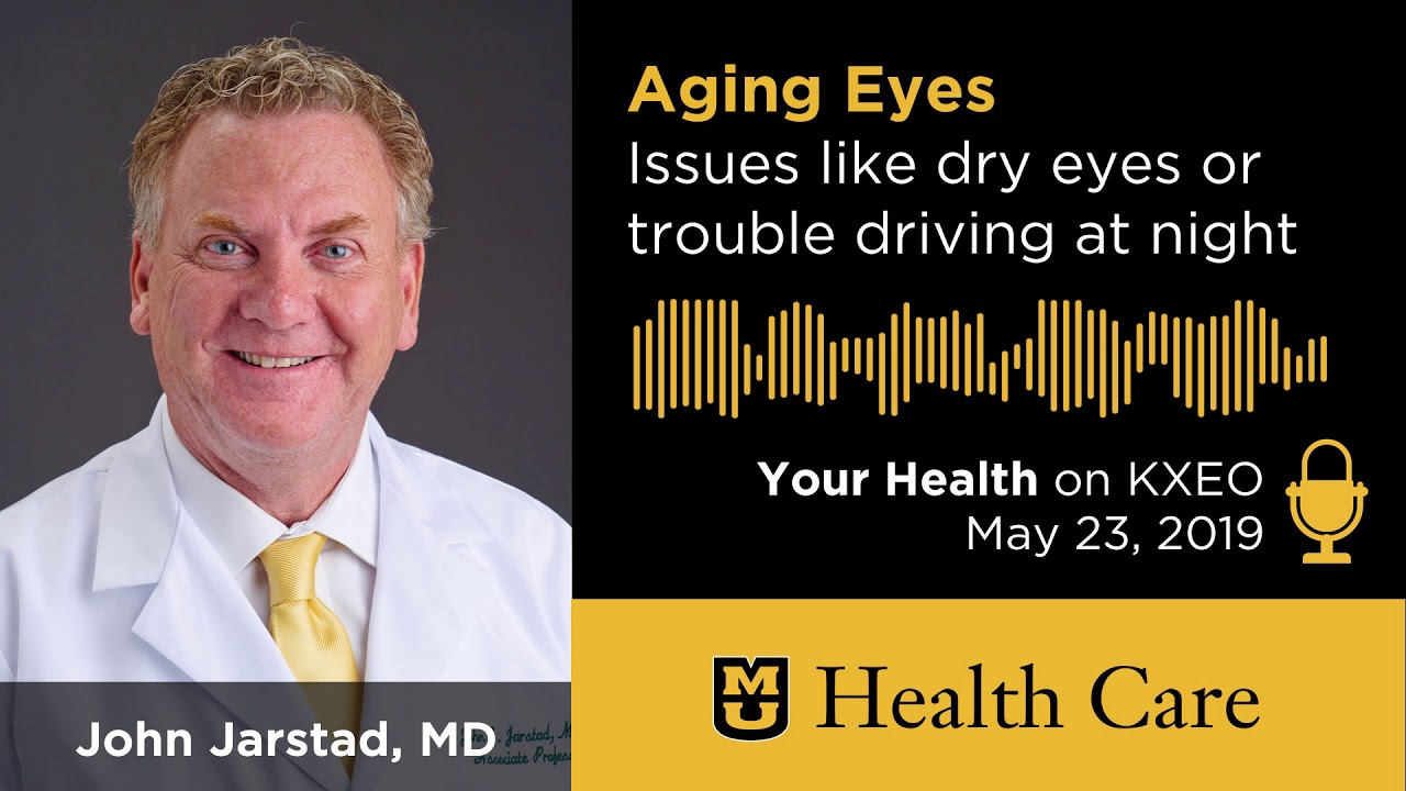 Eye Issues Like Dryness or Trouble Driving at Night (John Jarstad, MD)