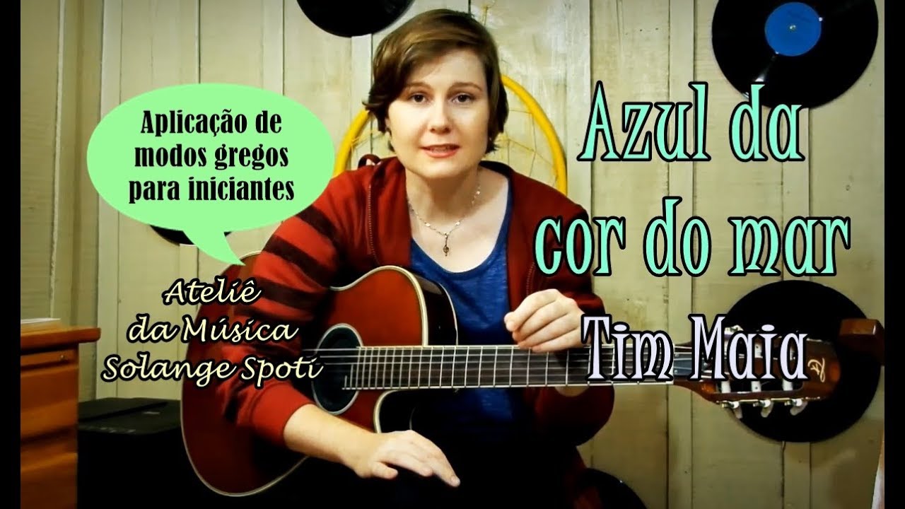 Azul da cor do mar (Tim Maia) - Aplicação dos Modos Frígio e Mixolídio para iniciantes