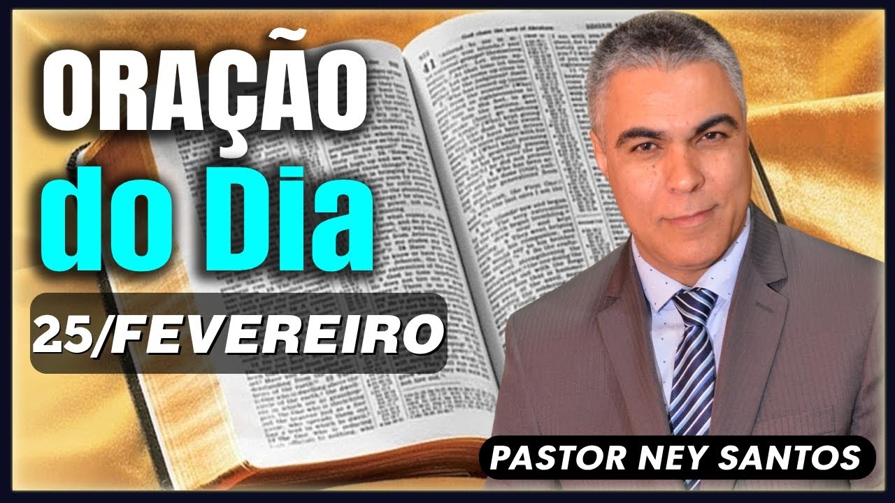 ORAÇÃO DO DIA 25 DE FEVEREIRO