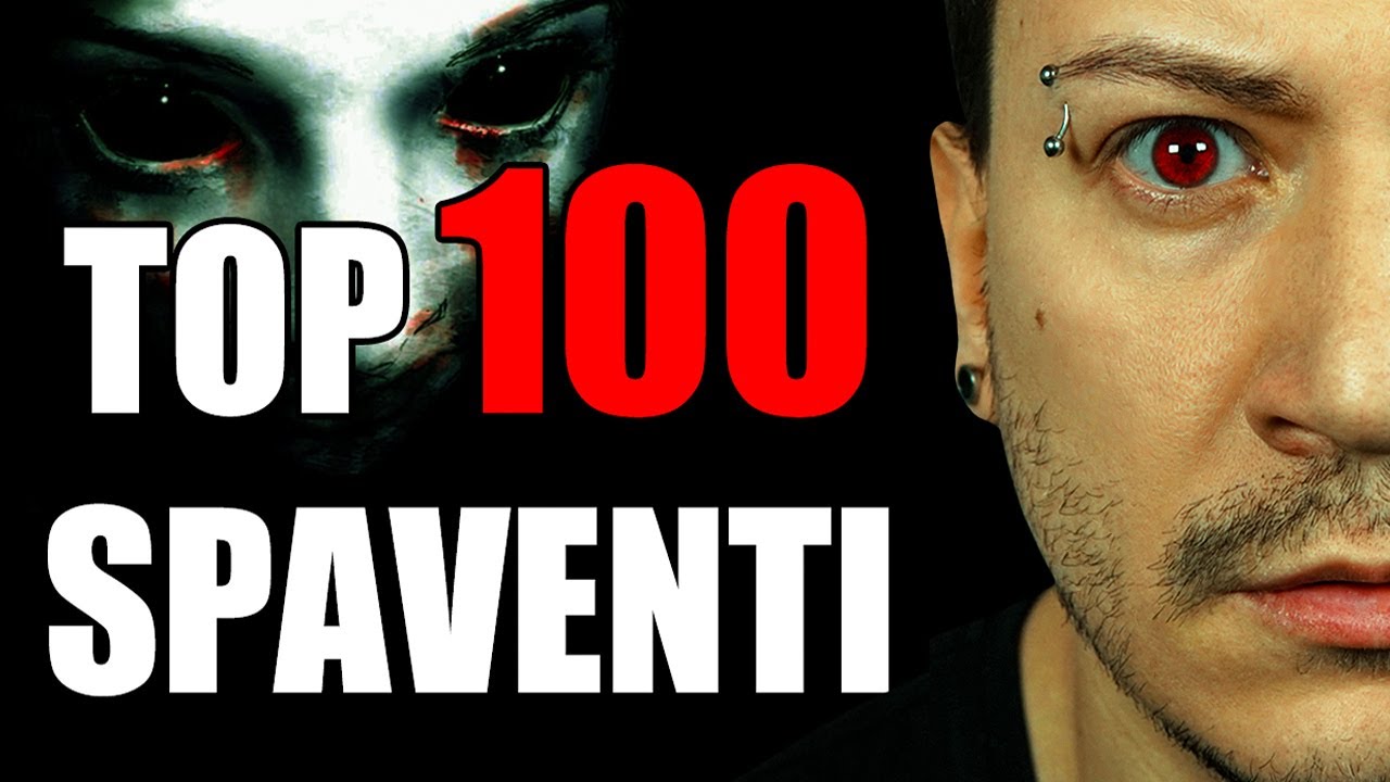 TOP 100 SPAVENTI! - (Speciale 1.800.000 iscritti)