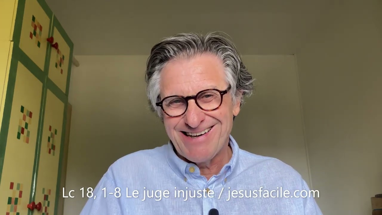 Le juge injuste Lc 18, 1 8