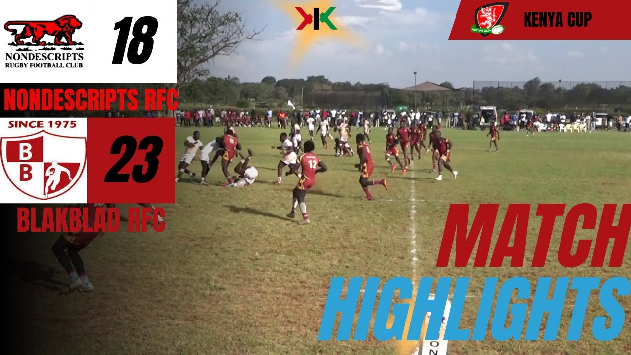 NONDESCRIPTS RFC VS BLAKBLAD RFC | KENYA CUP 2025-2026 WEEK 5 MATCH HIGHLIGHTS