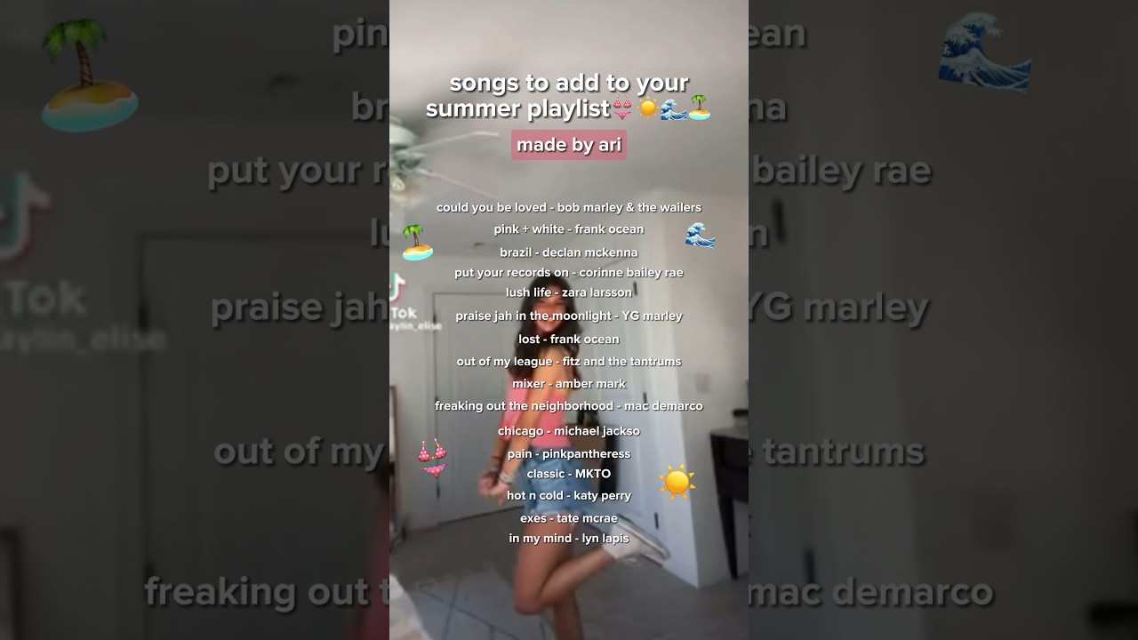 songs to add to your summer playlist !! 🏝️👙🌊☀️ - made by ari