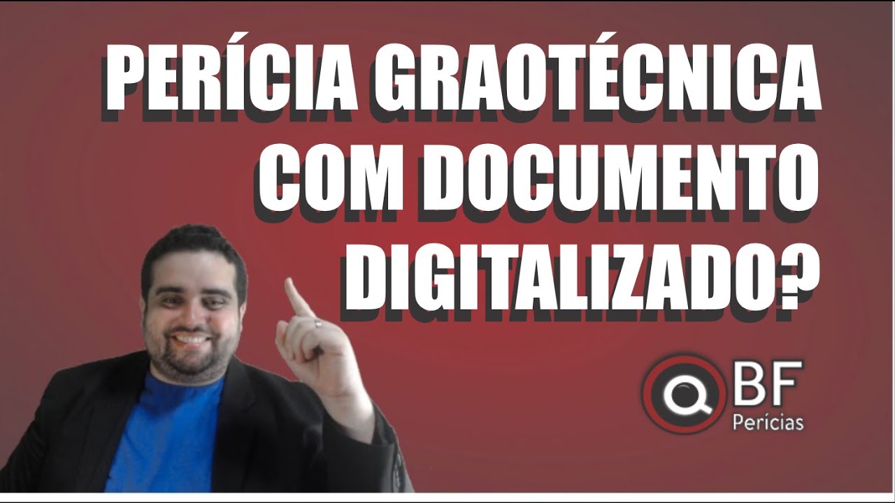 É possível realizar uma perícia grafotécnica em um documento digitalizado?