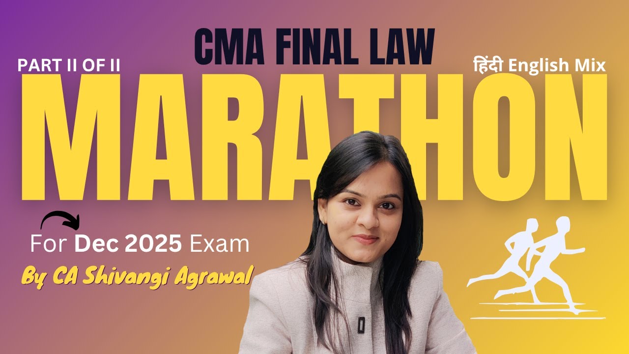 CMA Final Law Marathon and Revision | Hindi English Mix | Dec 2025 | Part II of II