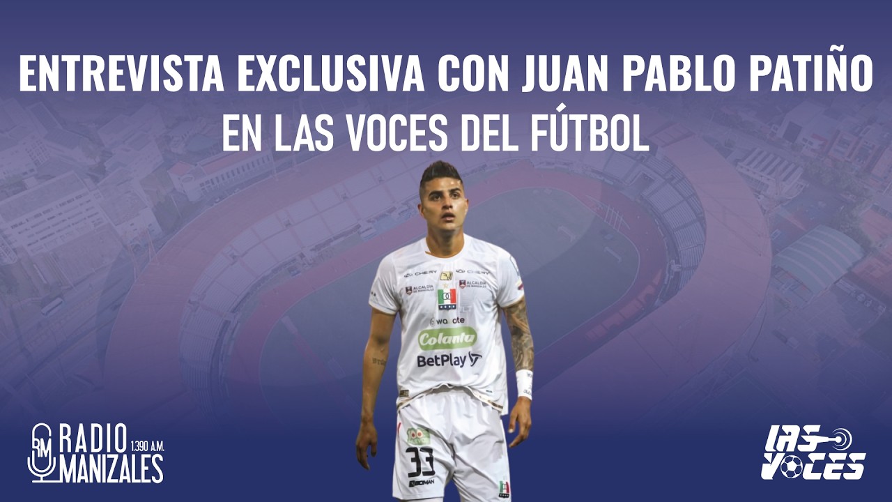 ENTREVISTA EXCLUSIVA CON JUAN PABLO PATIÑO Y TODAS LAS NOVEDADES DEL ONCE CALDAS