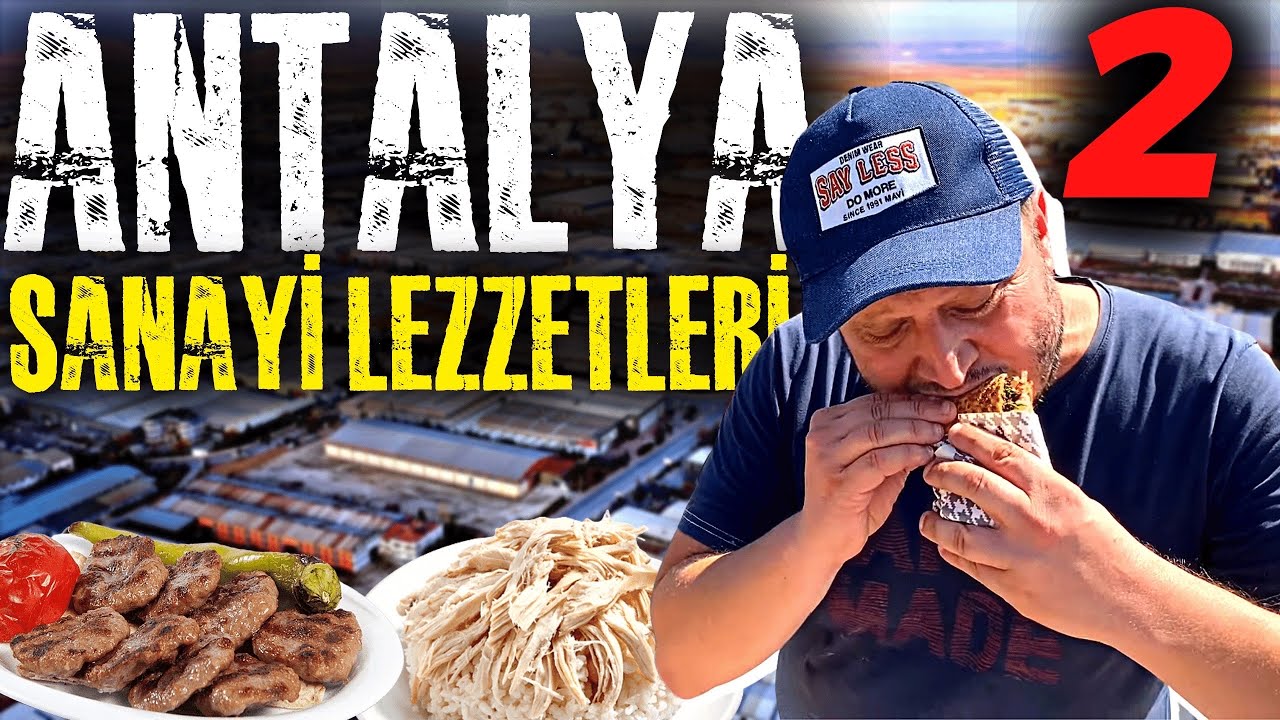 ANTALYA SANAYİ LEZZETLERİ 2 | Sanayide K&ouml;t&uuml; Yemek Olmaz !!