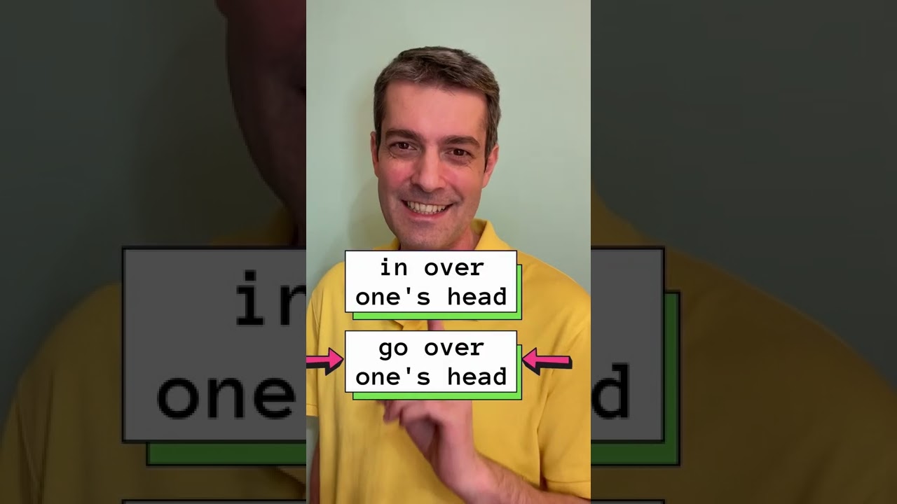 IN OVER ONE'S HEAD & GO OVER ONE'S HEAD - Don't mix these IDIOMS up!