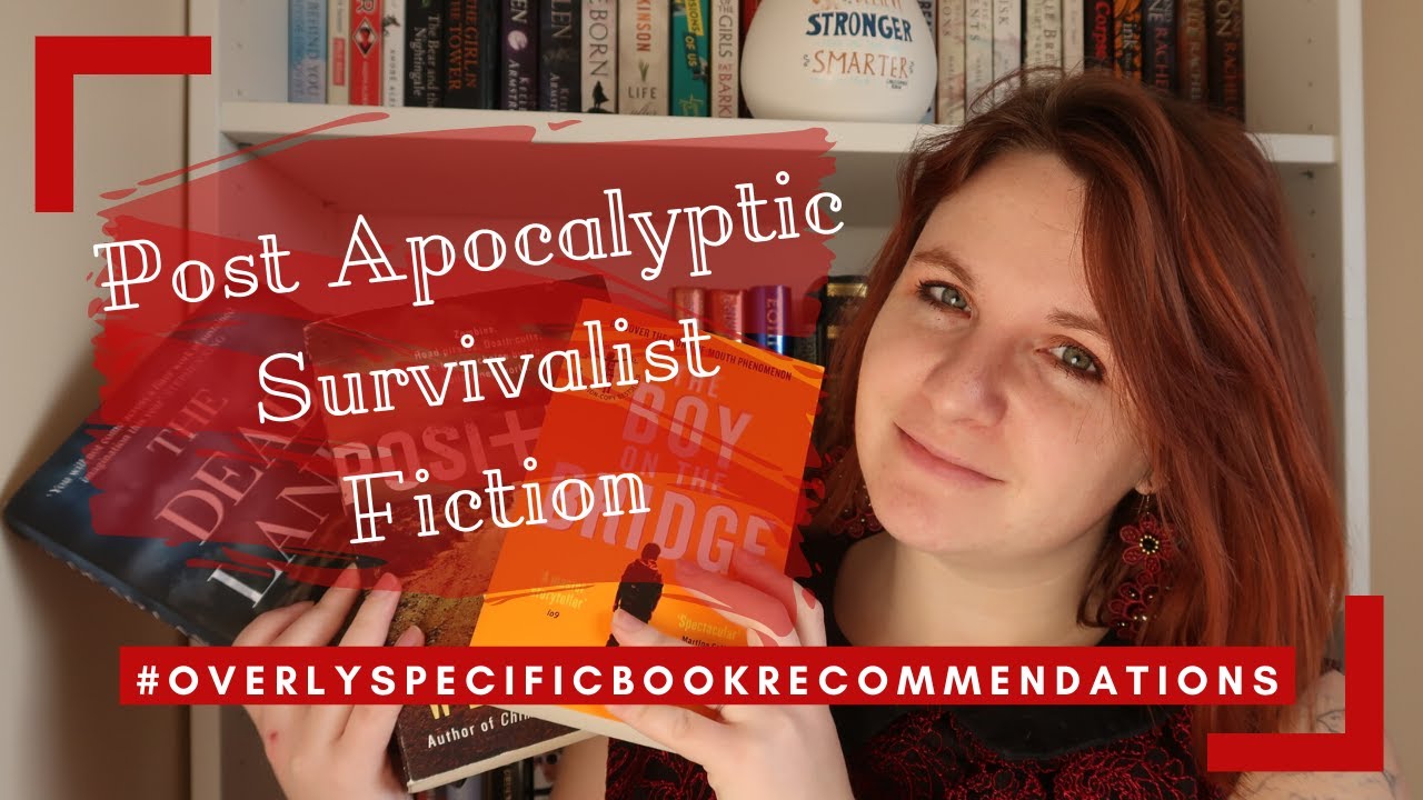 Post Apocalyptic Survivalist Fiction | #OverlySpecificBookRecommendations