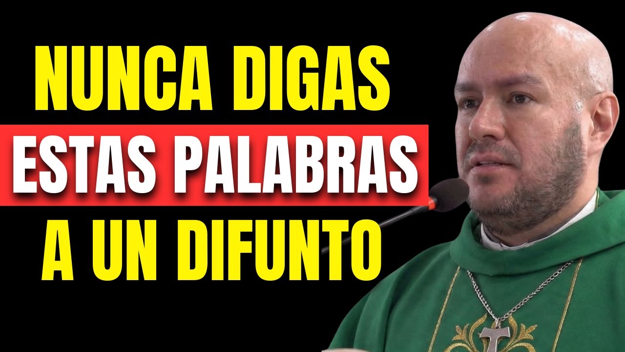 Nunca Digas Estas Palabras a un Difunto, Podrías Impedir Su Descanso | Padre Freddy