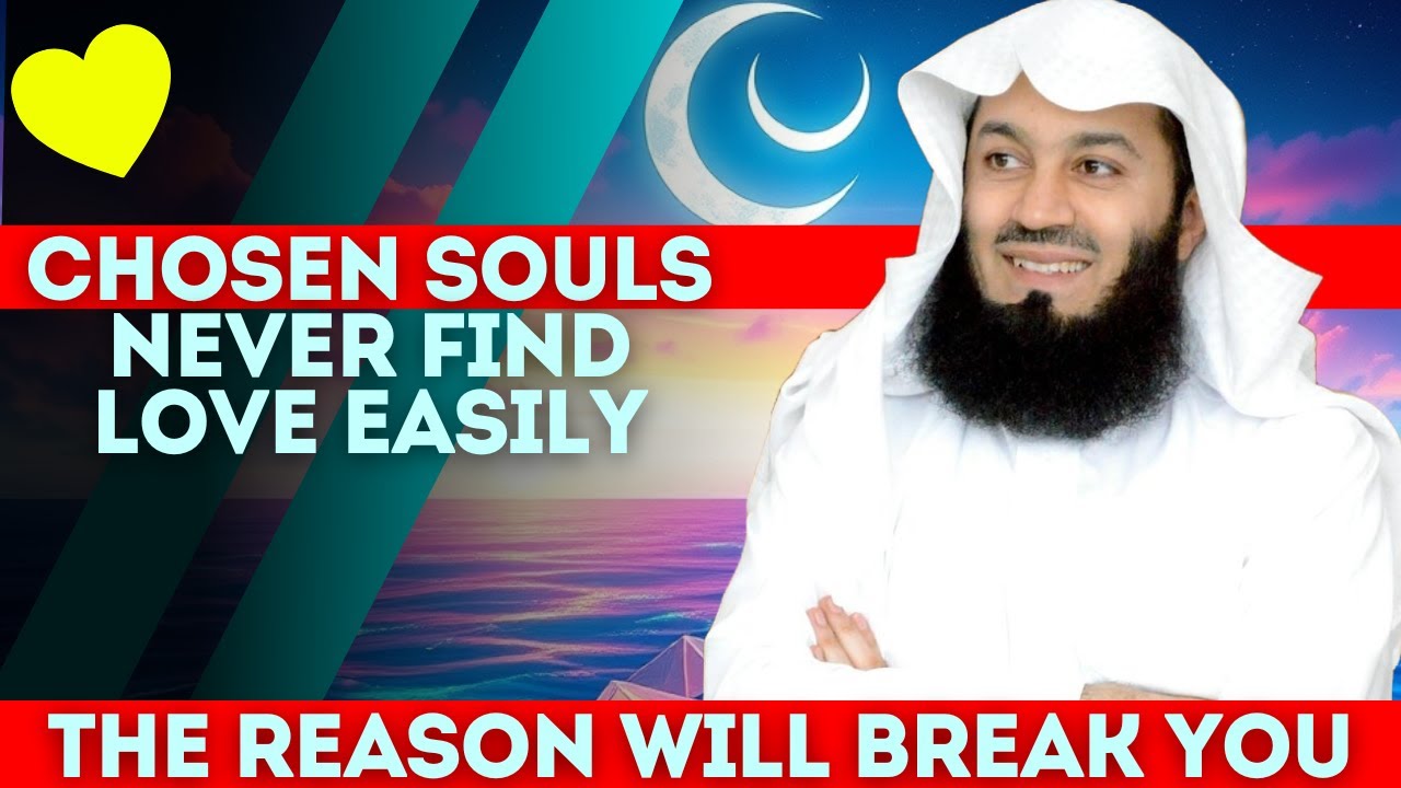 Chosen Souls Never Find Love Easily |The Reason Will Break You | Mufti Menk