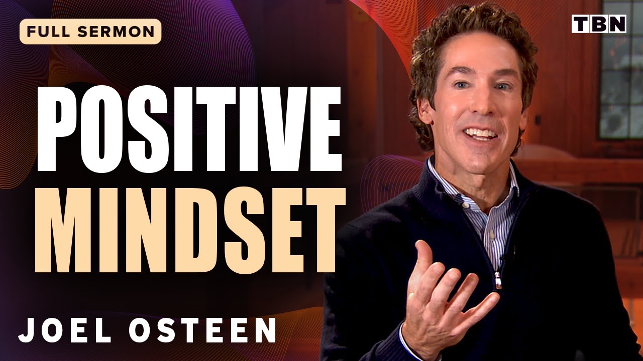 Joel Osteen: Turn Your Life Around with Positive Thinking | Full Sermons on TBN