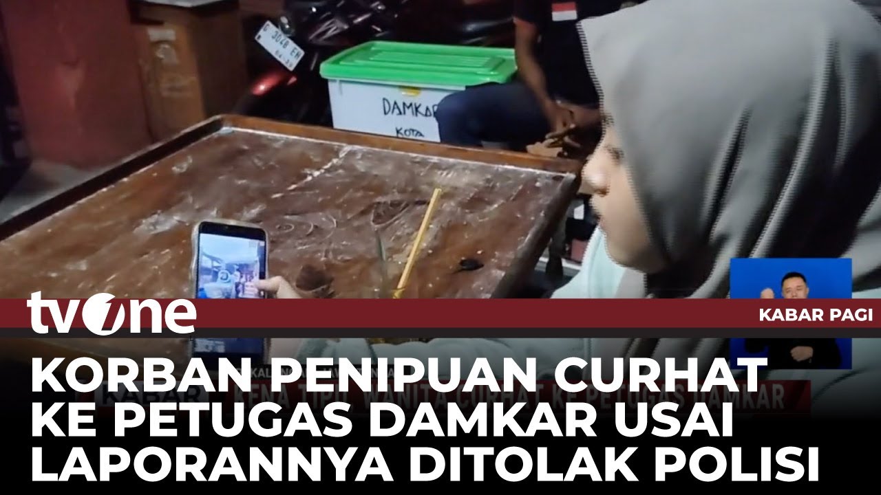 Laporan Ditolak Polisi, Wanita Korban Penipuan Curhat ke Petugas Damkar | Kabar Pagi tvOne