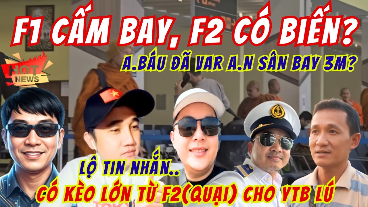A.Báu(F1) Bị Cấm Bay Vì Ngài Lam ? Quại, Báo Nè(F2) Đồng Loạt Có Biến Căng