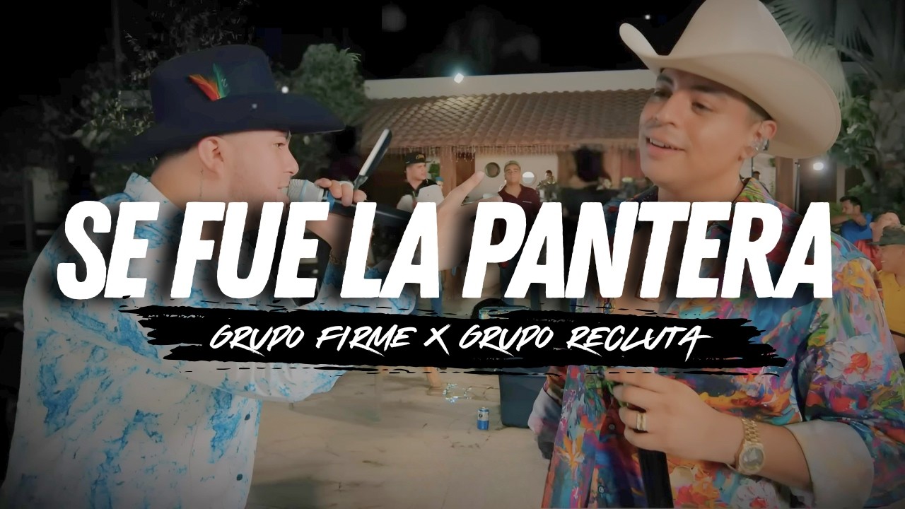 Grupo Firme, Grupo Recluta - Se Fue La Pantera (En Vivo) (Letra)