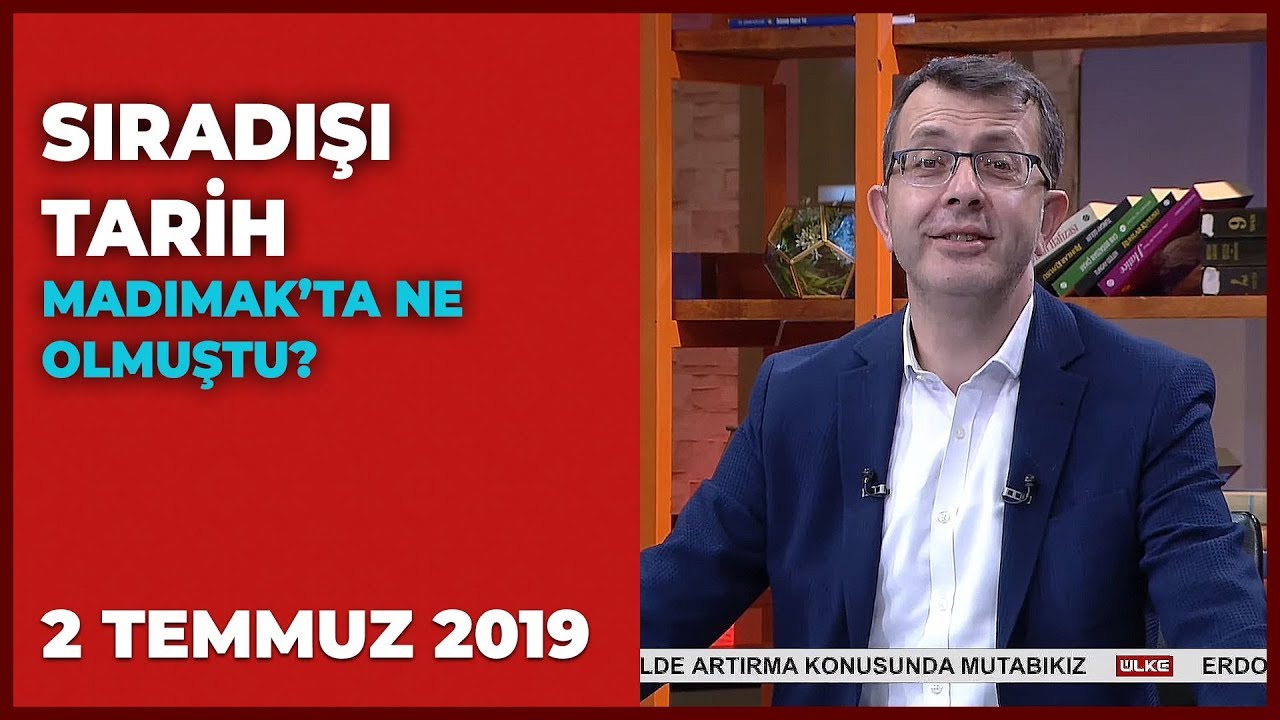 Sıradışı Tarih - Turgay Güler | Mehmet Çelik | 2 Temmuz 2019