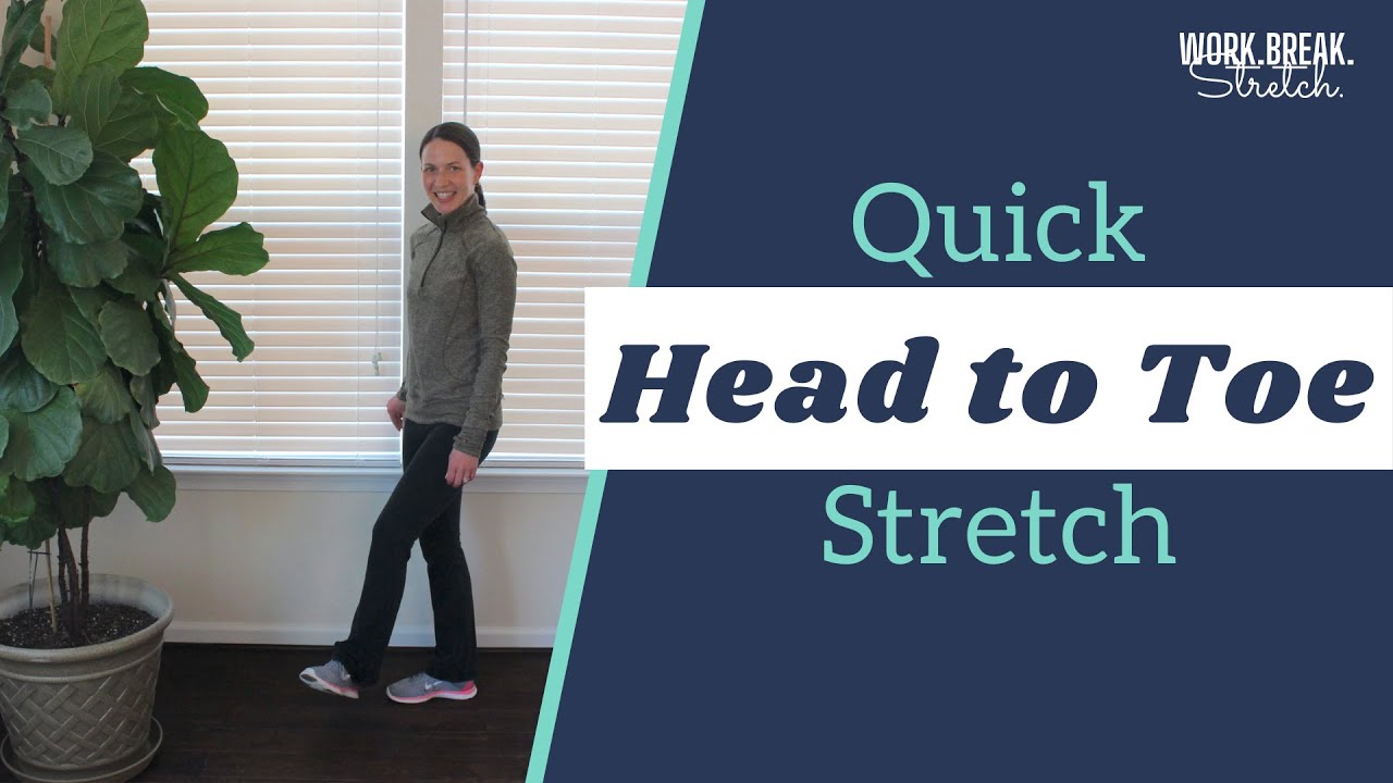 QUICK Head to Toe Stretch